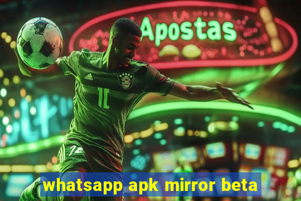 whatsapp apk mirror beta